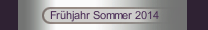 Fr&uuml;hjahr Sommer 2014